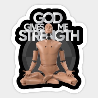 God Gives Me Strength from Crash Test Dummy Yellow Brown Crash Test Man Sitting With Praying Position With Crash Sign As Background Sticker